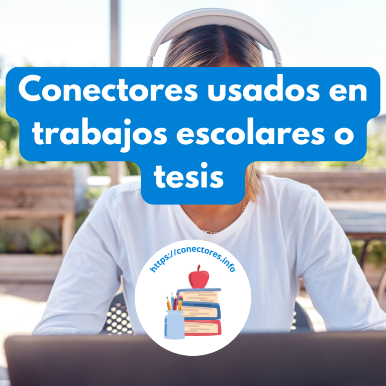 Conectores usados en trabajos escolares o tesis